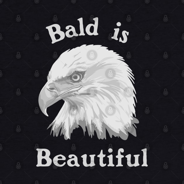 Bald is Beautiful by Slightly Unhinged